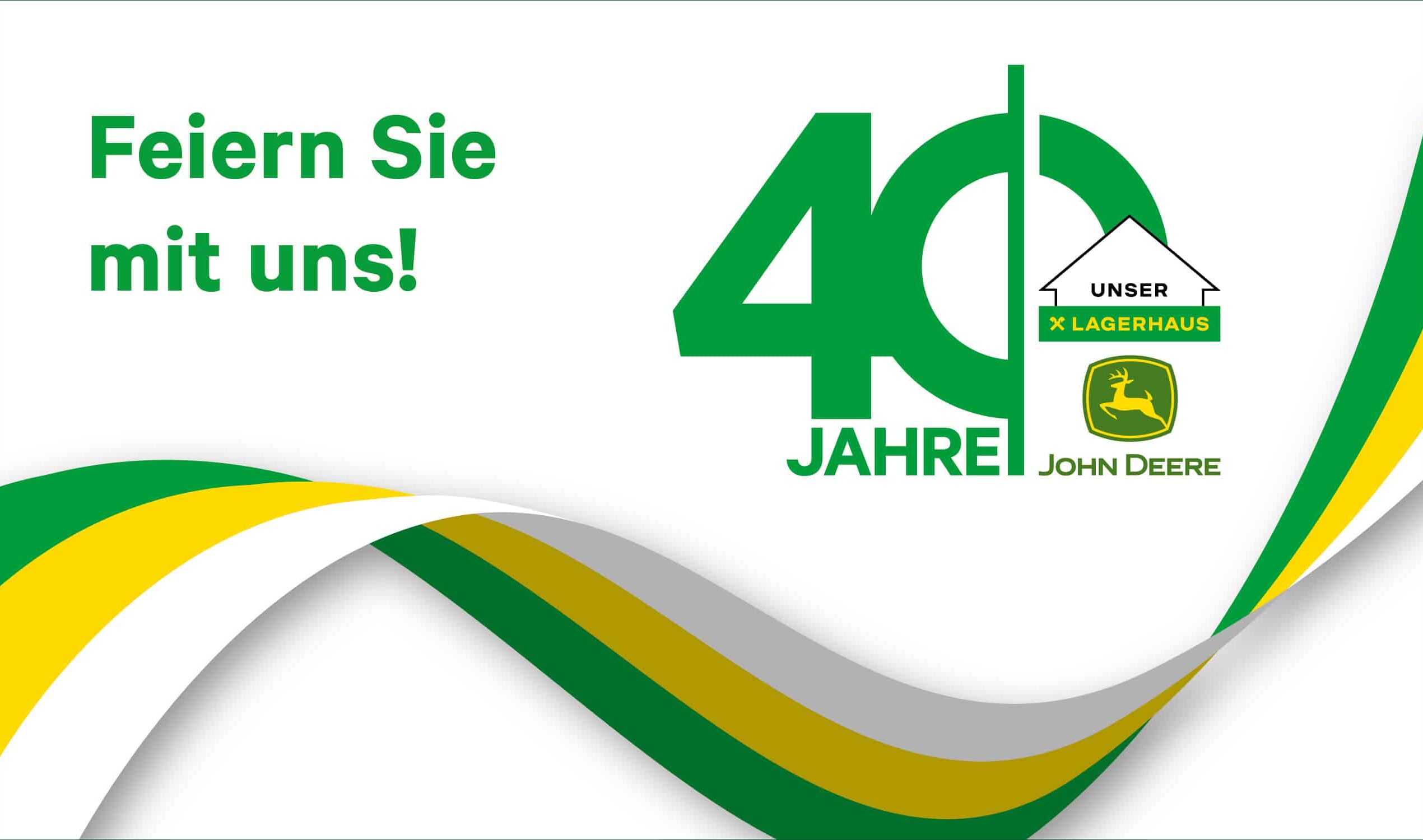40 Jahre John Deere und Unser Lagerhaus feiern mit uns!